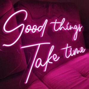 Good Things Take Time